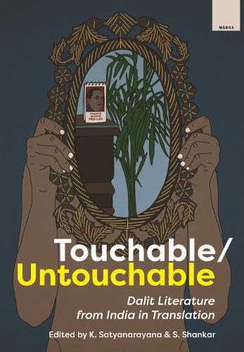 Touchable/Untouchable: Dalit Literature from India in Translation (Mānoa: A Pacific Journal of International Writing)
