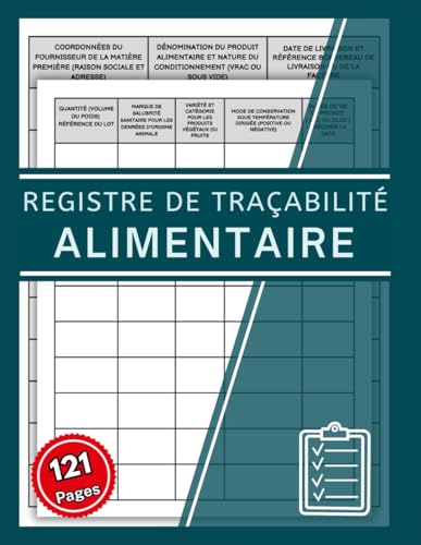 livre Registre de Traçabilité Alimentaire: Cahier professionnel conforme à la législation française - Fiches de traçabilité alimentaire prêtes à l’emploi | A4, 121 pages.