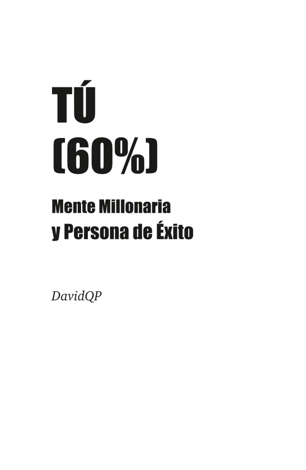 Mente Millonaria y Persona de Éxito: Tú (60%)