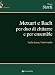 Mozart E Bach Per Duo Di Chitarre E Per Ensemble. Livello Base/Intermedio. Spartito - 3