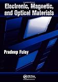 Electronic, Magnetic And Optical Materials (Advanced Materials and Technologies)