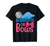 Burnouts or Bows Gender Reveal party Idea for mom or dad T-Shirt