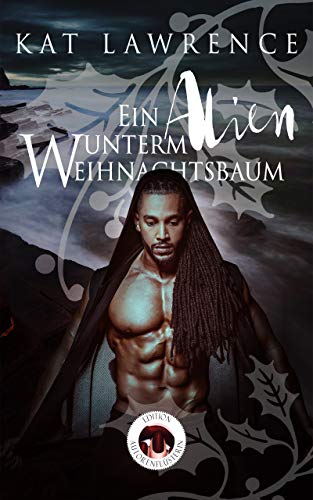 Ein Alien unterm Weihnachtsbaum von [Kat Lawrence]