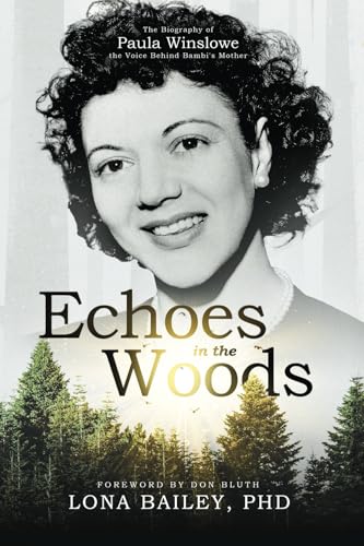 Echoes of the Woods: The Biography of Paula Winslowe, the Voice Behind Bambi's Mother