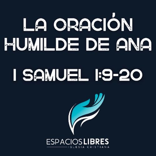 Ana vaci&oacute; su coraz&oacute;n en oraci&oacute;n - 1 Samuel 1:9-20