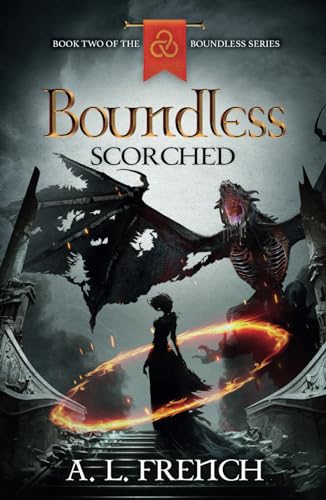 Boundless: Scorched (Boundless Series)