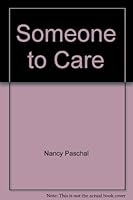 Someone to Care B000N17SVU Book Cover