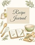 Recipe Journal: Home-Cooked Recipes &cent; Kitchen Memories &cent; Personal Notes