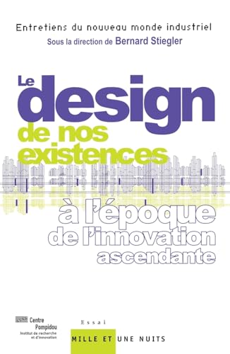 livre Le « design » de nos existences: à l'époque de l'innovation ascendante