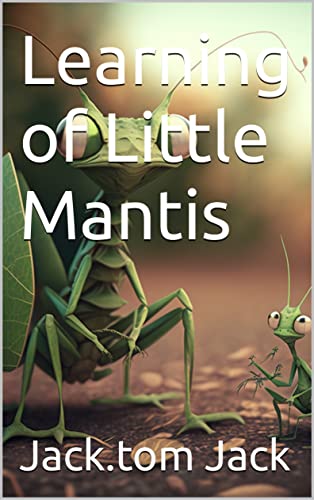Learning of Little Mantis (Children's stories Book 3) (English Edition)