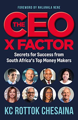 The CEO X factor: Secrets for Success from South Africa's Top Money Makers