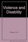 Violence and Disability: An Annotated Bibliography