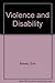 Violence and Disability: An Annotated Bibliography
