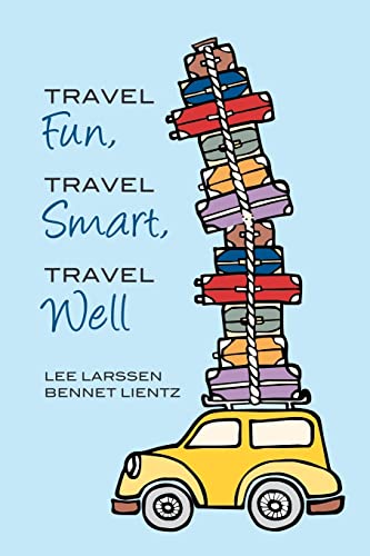 Travel Fun, Travel Smart, Travel Well