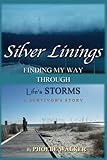Silver Linings: Finding My Way Through Life's Storms