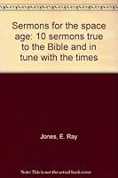 Sermons for the space age: 10 sermons true to the Bible and in tune with the times B0007H8Y4A Book Cover