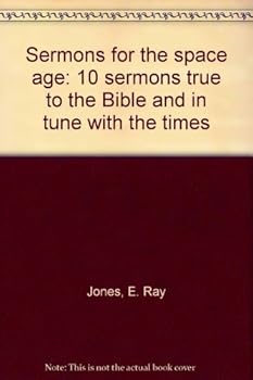 Paperback Sermons for the space age: 10 sermons true to the Bible and in tune with the times Book