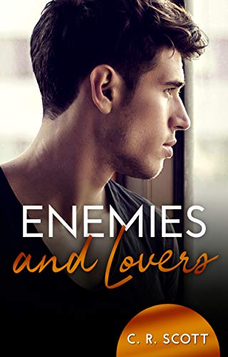 Enemies and Lovers von [C. R. Scott]