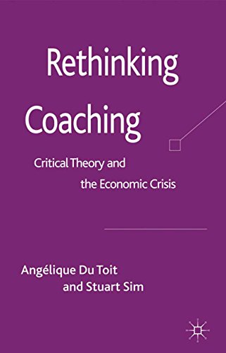 Rethinking Coaching: Critical Theory and the Economic Crisis by [Angélique Du Toit, Professor Sim Stuart]
