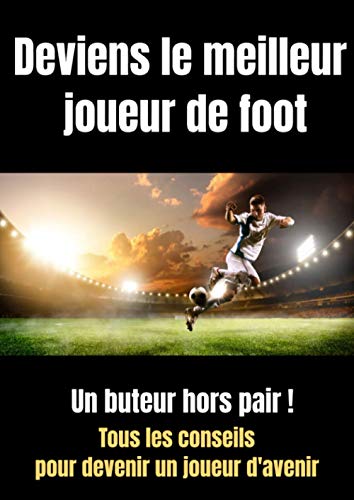 livre Deviens le meilleur joueur de foot -entrainement football enfant livre-joueur de foot livre-livre sur le foot pour enfant-star du foot: livre foot ... professionnel-guide football-as du foot