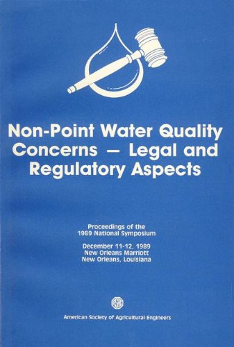 Non-Point Water Quality Concerns: Legal and Regulatory Aspects (Asae Publication, 89-6.)