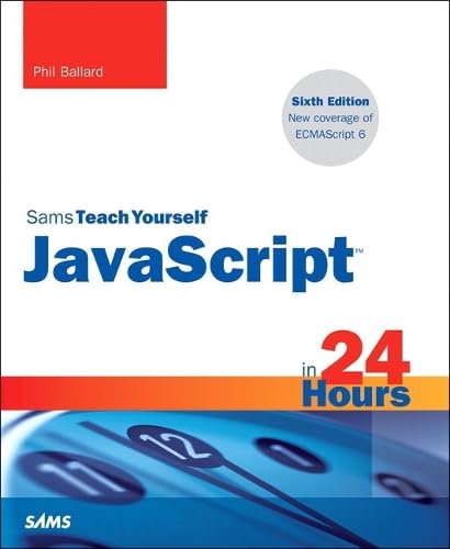 Sams Teach Yourself Javascript in 24 Hours (Sams Teach Yourself in 24 Hours)