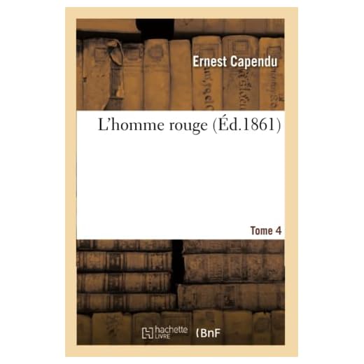 L'homme rouge. Tome 4