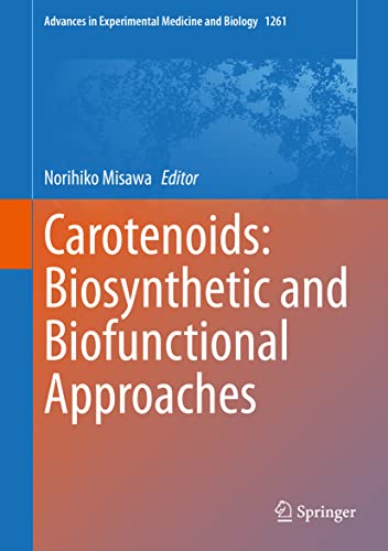 Carotenoids: Biosynthetic and Biofunctional Approaches (Advances in Experimental Medicine and Biology, 1261, Band 1261)