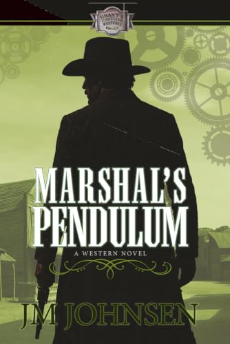 Marshal’s Pendulum Grant’s Crossing Westerns
