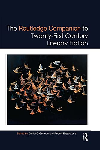 The Routledge Companion to Twenty-First Century Literary Fiction (Routledge Literature Companions)