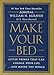 Make Your Bed: Little Things That Can Change Your Life...And Maybe the World