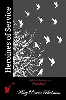 Heroines of Service (Essay index reprint series)