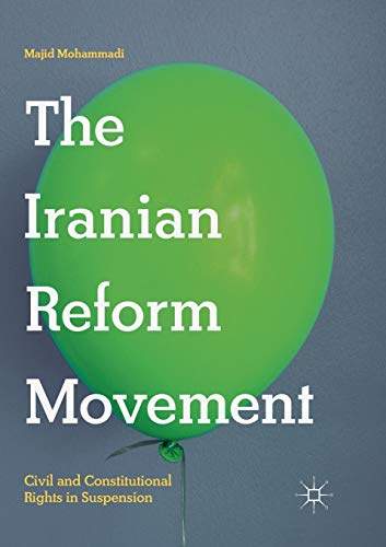 The Iranian Reform Movement: Civil and Constitutional Rights in Suspension