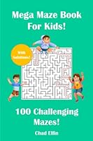 Mega Maze Book for Kids | 100 Challenging Mazes | Suitable for Ages 4-8 | Fun Puzzle Activity Books for Children B0BQJFTWHX Book Cover