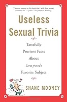 Algopix Similar Product 12 - Useless Sexual Trivia Tastefully
