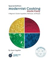 Modernist Cooking Made Easy - Modernist Pantry Edition: A Beginner?s Guide to Ingredients, Techniques, and Recipes 1483933431 Book Cover