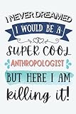Photo Gallery anthropologist gifts: lined blank notebook journal for anthropologist, funny gift for friends, family, coworkers Photo Gallery anthropologist gifts: lined blank notebook journal for anthropologist, funny gift for friends, family, coworkers