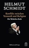 Konflikt zwischen Vernunft und Religion: Die Weltethos-Rede - Helmut Schmidt