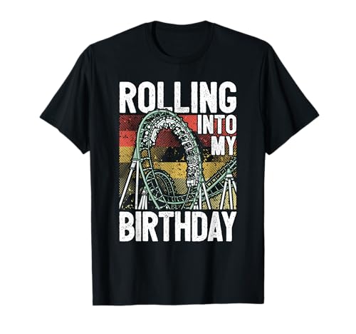 Theme Park Birthday I Rolling Into Birthday I Roller Coaster T-Shirt