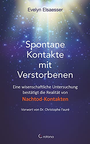 Spontane Nachtod-Kontakte: Eine wissenschaftliche Untersuchung bestätigt die Realität von Nachtod-Kontakten