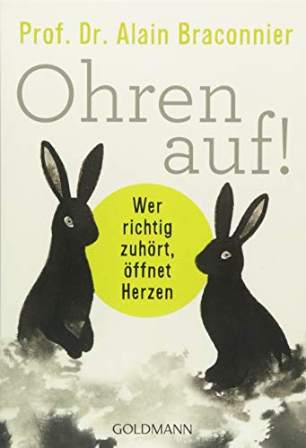 Preisvergleich Produktbild Ohren auf!: Wer richtig zuhört, öffnet Herzen