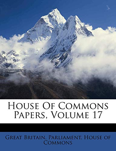 House Of Commons Papers, Volume 17