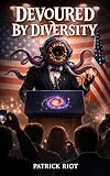 Devoured by Diversity: A Satire