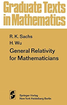 General Relativity for Mathematicians: 48 Softcover reprint of the original 1st ed. 1977 Edition-Wow! eBook