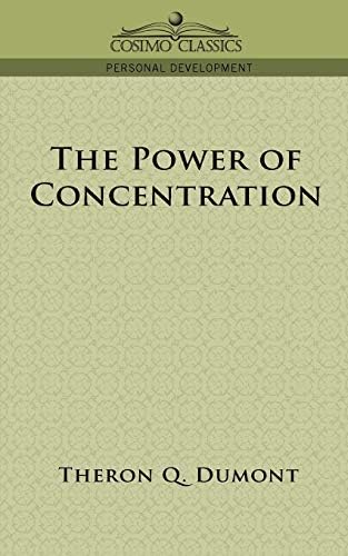 The Power of Concentration (Cosimo Classics Personal Development)