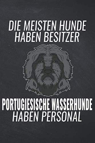 Die meisten Hunde haben Besitzer Portugiesische Wasserhunde haben Personal: A5 Liniertes • Notebook • Notizbuch • Taschenbuch • Journal • Tagebuch - ... und die besten Herrchen und Frauchen der Welt