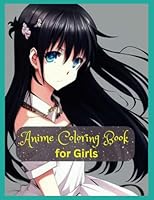 Anime Coloring Books for Girls: Teens 12-16, Age 14-18 B0BVD6VY39 Book Cover