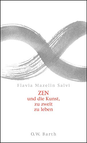 Zen und die Kunst, zu zweit zu leben Zen und die Kunst, zu zweit zu leben