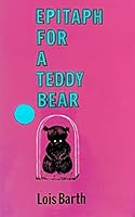 Epitaph for a Teddy Bear B000BJI43K Book Cover