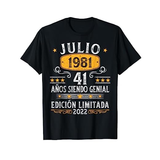41 Años Cumpleaños Julio 1981 Hombre Mujer Julio 1981 41 Camiseta
